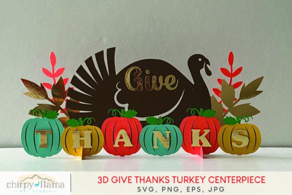 3D Give Thanks Turkey Centerpiece-SVG: A Practical Guide for Thanksgiving Decor