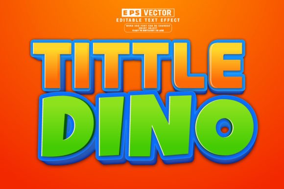 Tittle Dino 3d Editable Text Effect Vect for Creative Designers